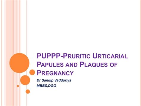 Pregnancy Induced Prurituspolymorphic Eruption Of Pregnancypep