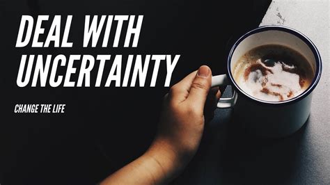 Different Ways To Deal With Uncertainty Youtube