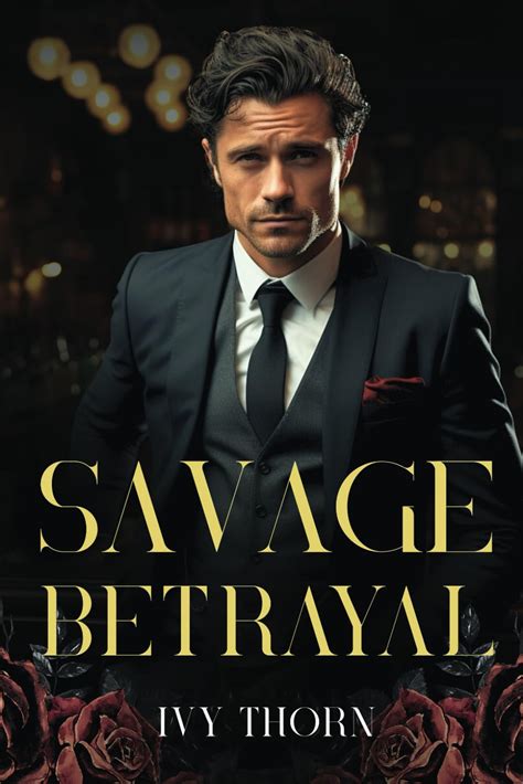 Savage Betrayal An Age Gap Dark Mafia Romance 9798875579622 Thorn Ivy Books