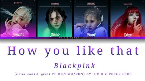 Blackpink How You Like That Color Coded Lyrics Enghan Youtube