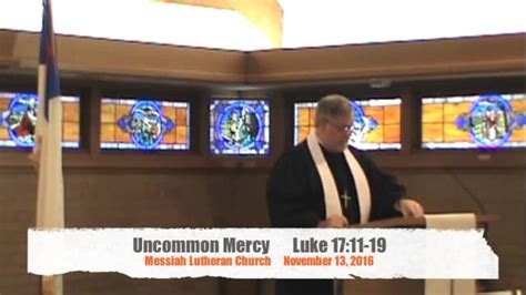Uncommon Mercy Leads To Uncommon Gratitude Luke 1711 19 On Vimeo
