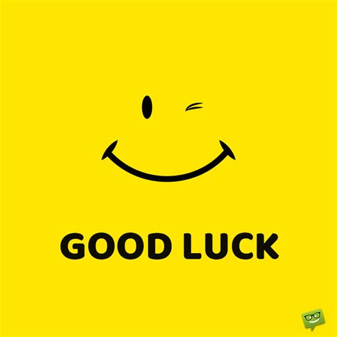 Why to wish someone good luck who is already so lucky to have it. Good Luck Messages for Interviews and Future Endeavors