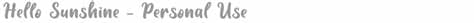 $ free > personal use. Download Free Font Hello Sunshine