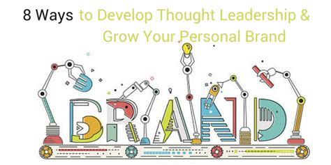 8 Ways To Develop Thought Leadership And Grow Personal Brand Business Blog
