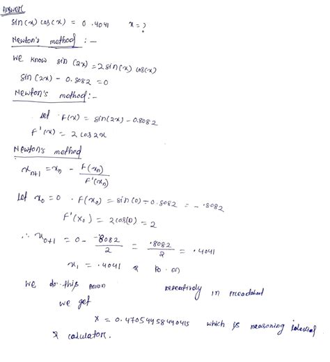 Solved Use Newtons Method To Approximate A Solution To Sinx Cosx Course Hero