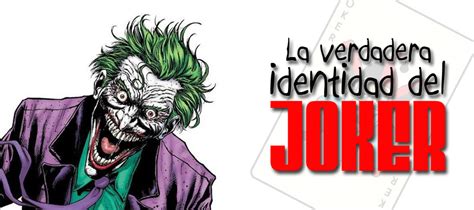 La Verdadera Identidad Del Joker Frikispan