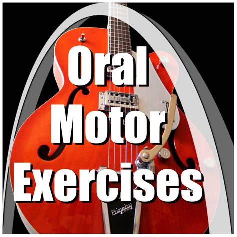 Oral Motor Exercises Archtop Music Therapy