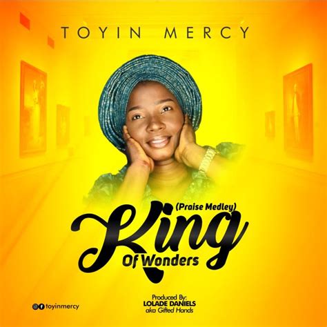 New Music By Toyin Mercy Tagged King Of Wonders