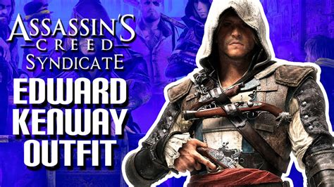 Assassin S Creed Syndicate Unlock Edward Kenway S Outfit Gameplay