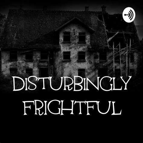 Disturbingly Frightful Podcast On Spotify