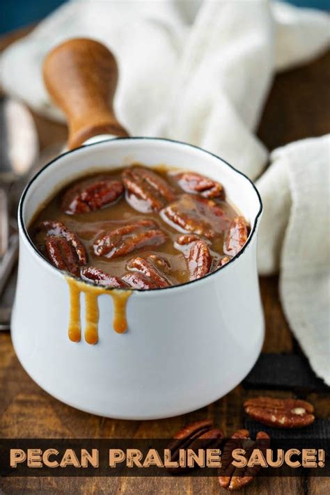 Pecan Praline Sauce This Homemade Rich And Buttery Praline Sauce Only