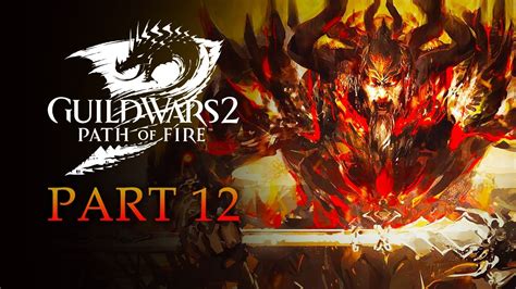 GUILD WARS 2: PATH OF FIRE Playthrough | Part 12 | Enemy of My Enemy