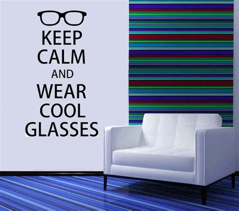 Keep Calm And Wear Cool Glasses Vinyl Decal Sticker Wall Optometrist Eye Doctor Decor On