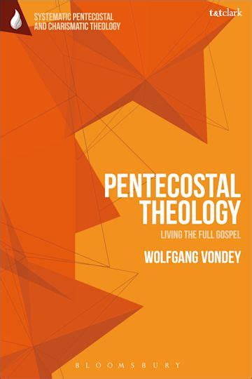 Pentecostal Theology Living The Full Gospel Tandt Clark Systematic