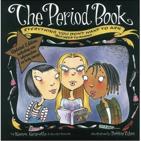 The Period Book A Girls Guide To Growing Up By Karen Gravelle