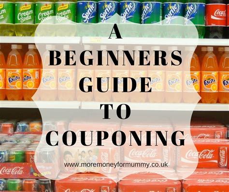 A Beginners Guide To Couponing More Money For Mummy
