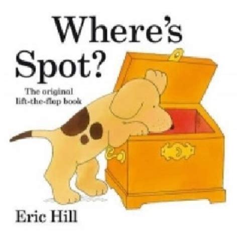 Wheres Spot Eric Hill Emaghu
