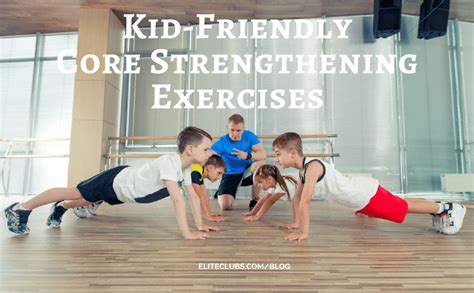 Kid Friendly Core Strengthening Exercises Elite Sports Clubs Where