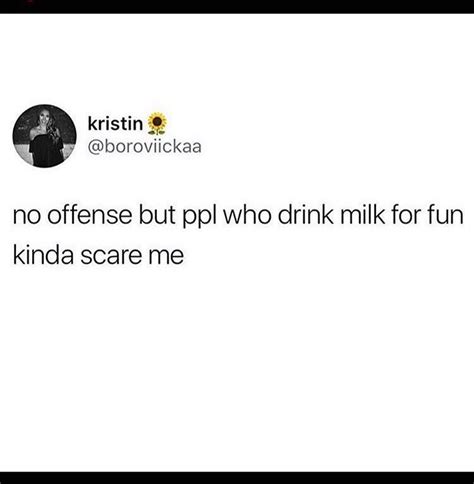 Hi Welcome To Chilis On Instagram “i Love Milk” Funny Memes Drink Milk I Am Scared