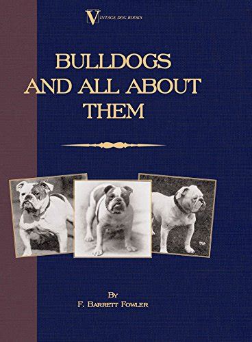 Bulldogs And All About Them A Vintage Dog Books Breed Classic