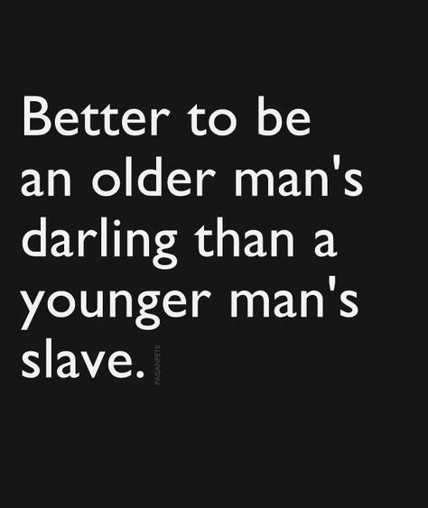 24 Older Men Quotes Ideas In 2021 Older Men Quotes Older Men Men Quotes