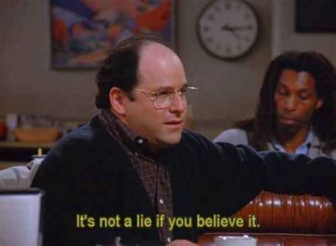 What You Use To Justify Lying 52 One Liners Seinfeld Fans Still
