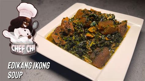 Bn Cuisine Chef Chis Edikang Ikong Soup Recipe Bellanaija