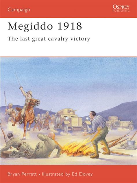 Megiddo 1918 The Last Great Cavalry Victory Campaign Bryan Perrett