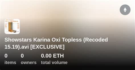 Showstars Karina Oxi Topless Recoded Avi EXCLUSIVE Collection OpenSea