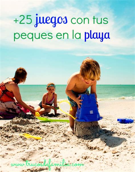 25 Juegos Con Bebés Y Niños En La Playa