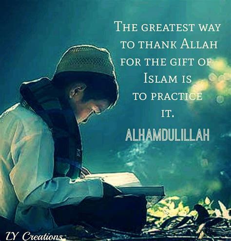 The Greatest Way To Thank Allah For The T Of Islam Is To Practice It