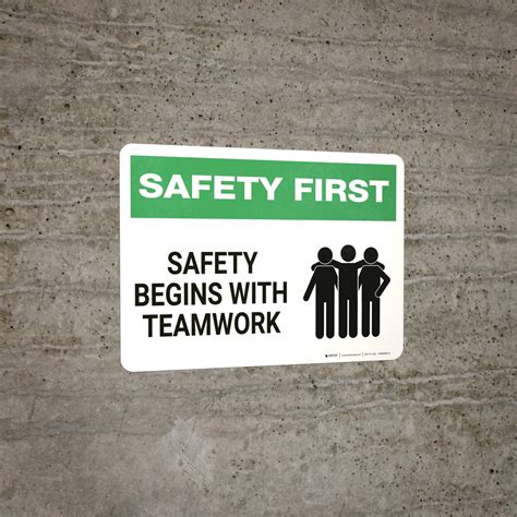 Safety First Safety Begins With Teamwork Wall Sign