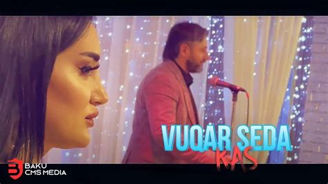 Vuqar Seda Kas Official Klip 2023 Youtube