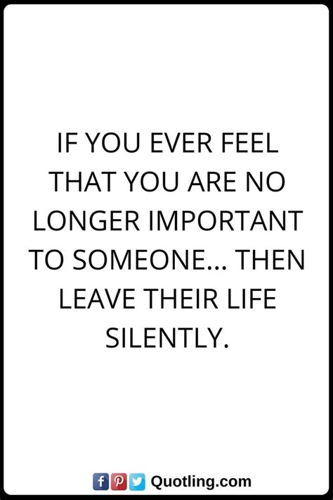 Moving On Quotes If You Ever Feel That You Are No Longer Important To