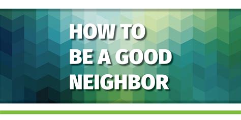 Four Ways To Be A Good Neighbor