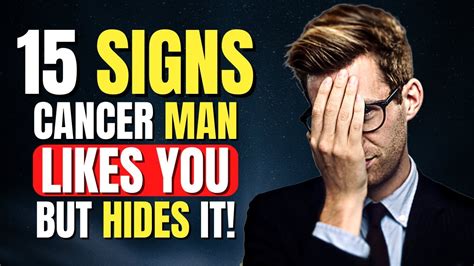 15 Signs Cancer Man Likes You But Hes Hiding It Youtube