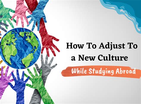 Mastering Cultural Adjustment Tips For Thriving While Studying Abroad