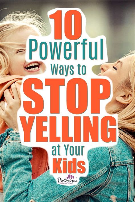 10 Effective Ways To Stop Yelling At Your Kids Parenting Hacks Kids