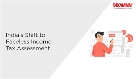 India S Shift To Faceless Income Tax Assessment
