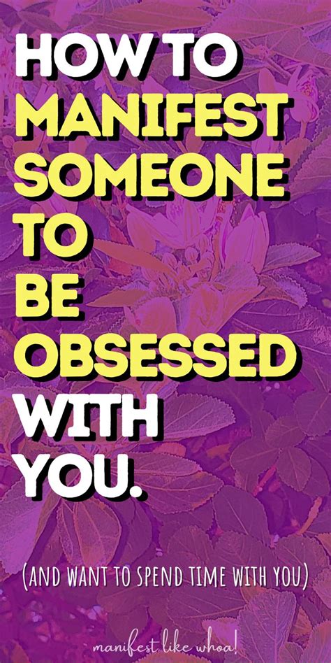 How To Manifest Someone To Be Obsessed With You Manifest A Specific