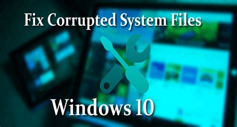 Fixed Missing Or Corrupted System Files In Windows 10
