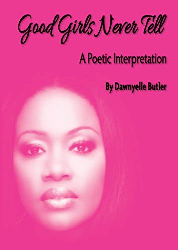 Good Girls Never Tell A Poetic Interpretation English Edition