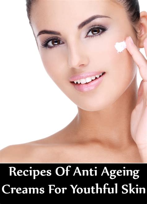 5 Amazing Recipes Of Anti Ageing Creams For Youthful Skin Search Home