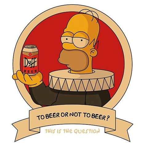 To Beer Or Not To Beer Homer Simpson Beer Beer Illustration