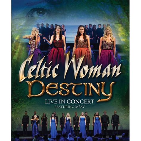 Celtic Woman Destiny Live Dvd In 2021 Celtic Woman Celtic Destiny
