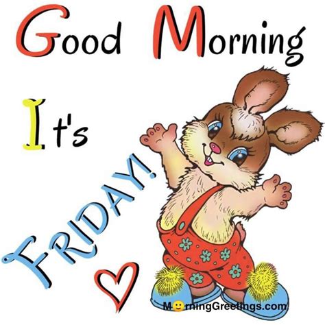 Good Morning Happy Friday Images Morning Greetings Morning Quotes And Wishes Images In