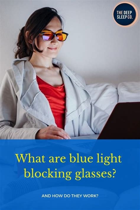 What Are Blue Light Blocking Glasses And How Do They Work Natural
