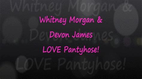 Whitney Morgan And Devon James Love Pantyhose 1280x720 Wmv Better In Pairs Clips4sale