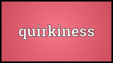 Quirkiness Meaning Youtube