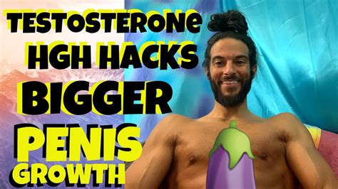 Testosterone Hgh Bigger Penis Growth Hacks Youtube